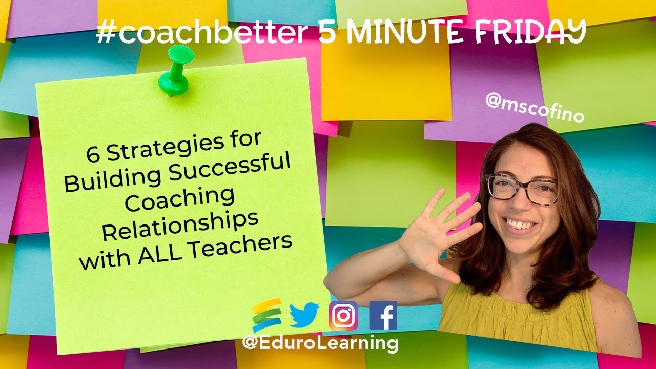 6 Strategies To Build Coaching Relationships With All Teachers 6 Strategies To Build Coaching Relationships With All Teachers